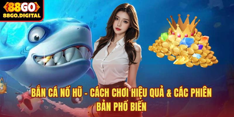 bắn cá nổ hũ