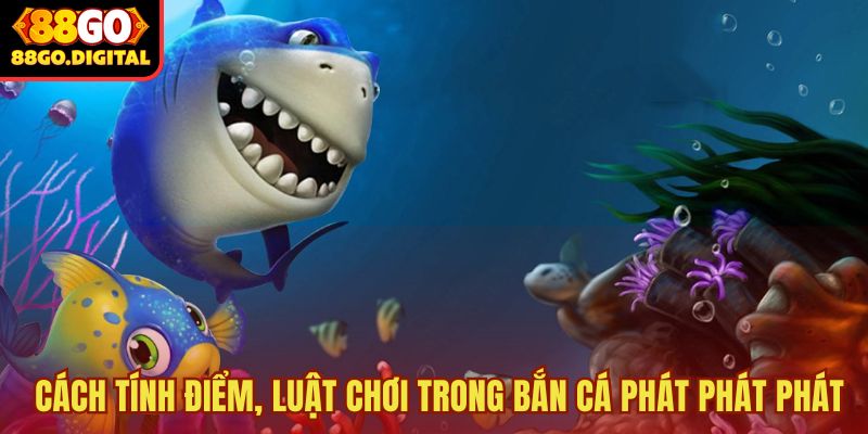 Bắn cá Phát Phát Phát