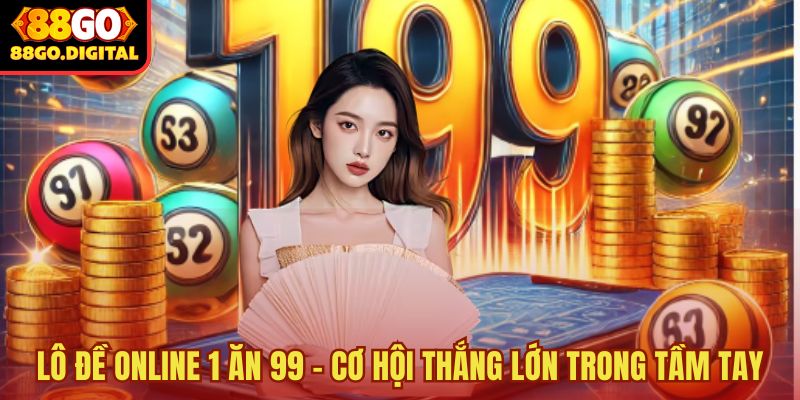Lô đề online 1 ăn 99